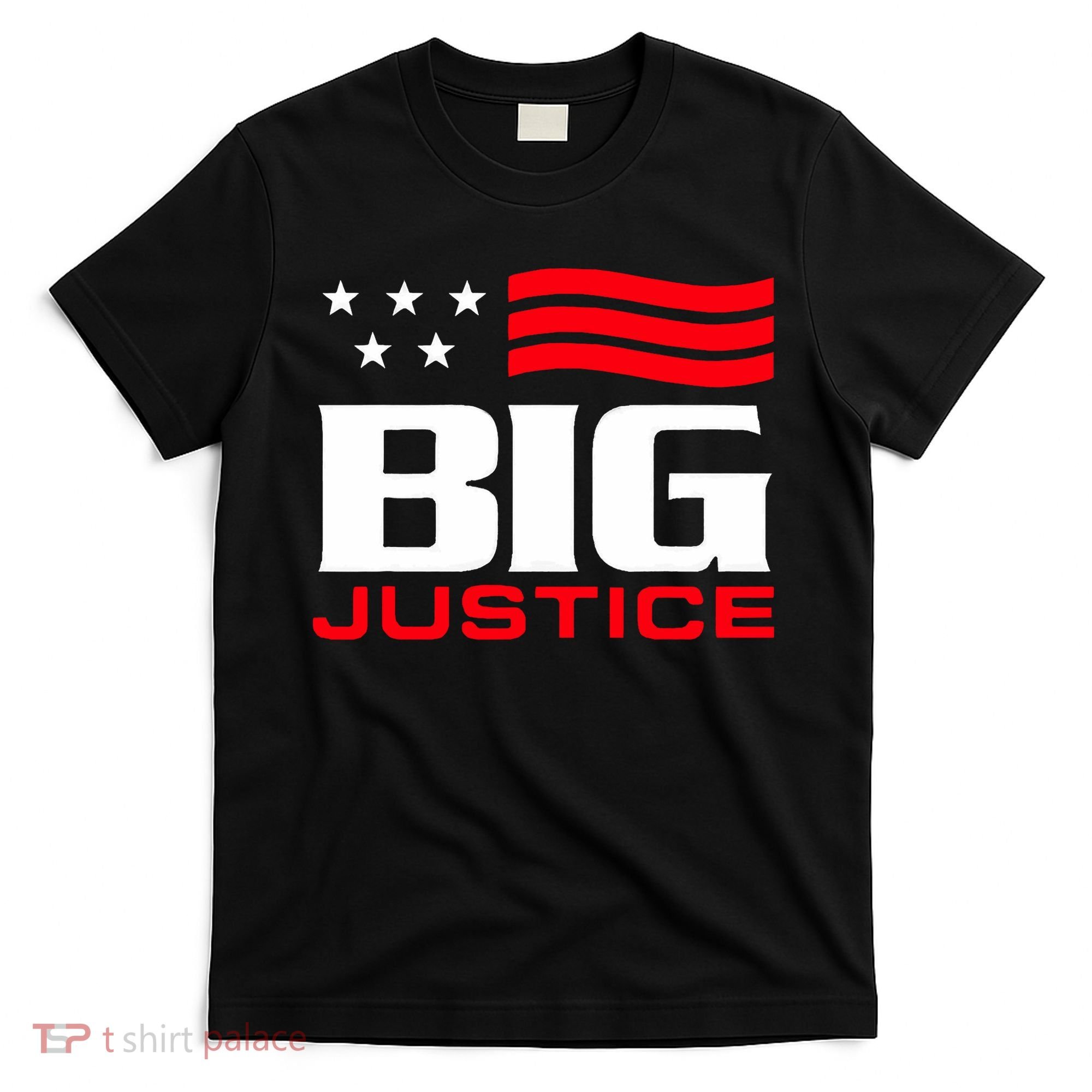 Big Justice Sarcastic Saying Flag T-Shirt