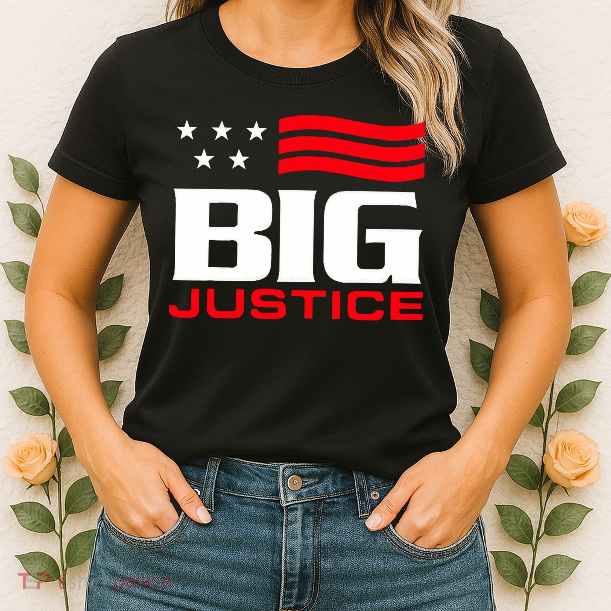 Big Justice Sarcastic Saying Flag Women's T-Shirt