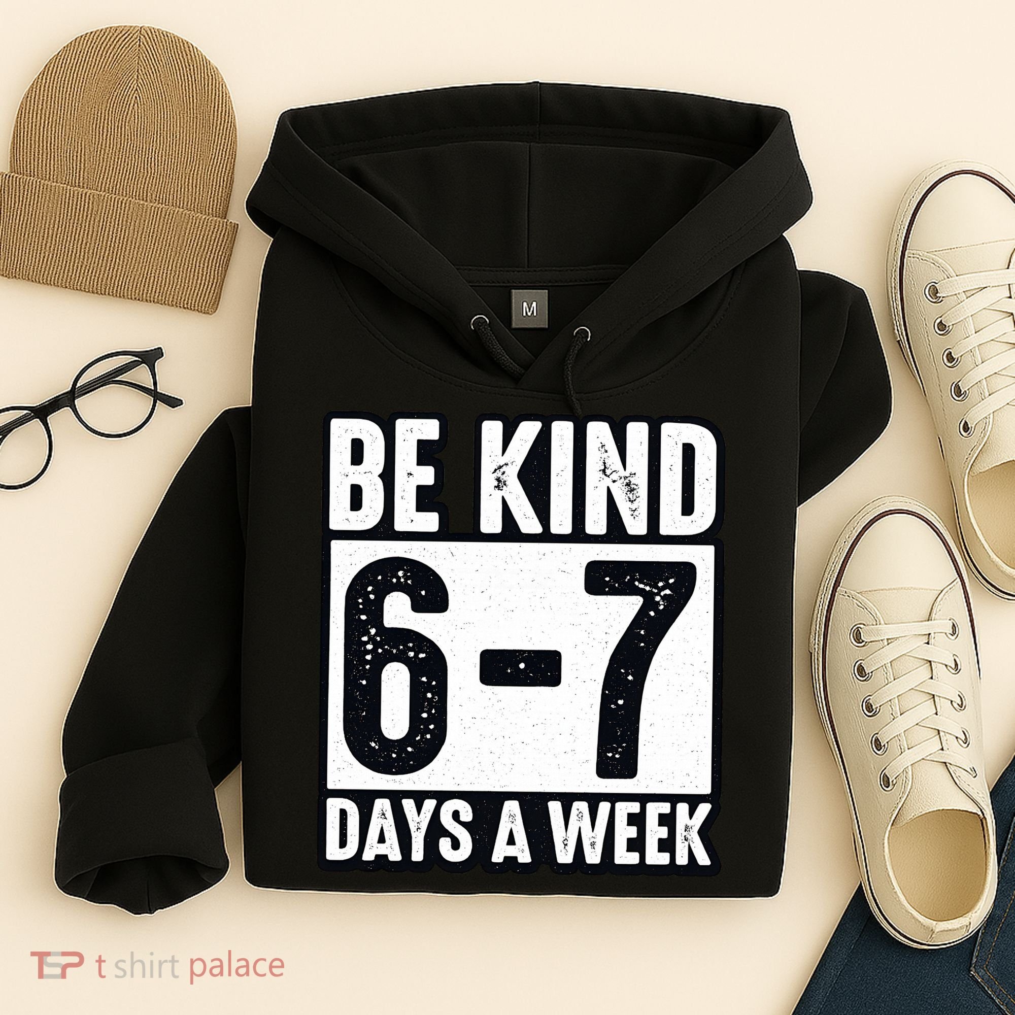 Be Kind 6-7 Days A Week Kindness Teacher Students Six Seven Hoodie