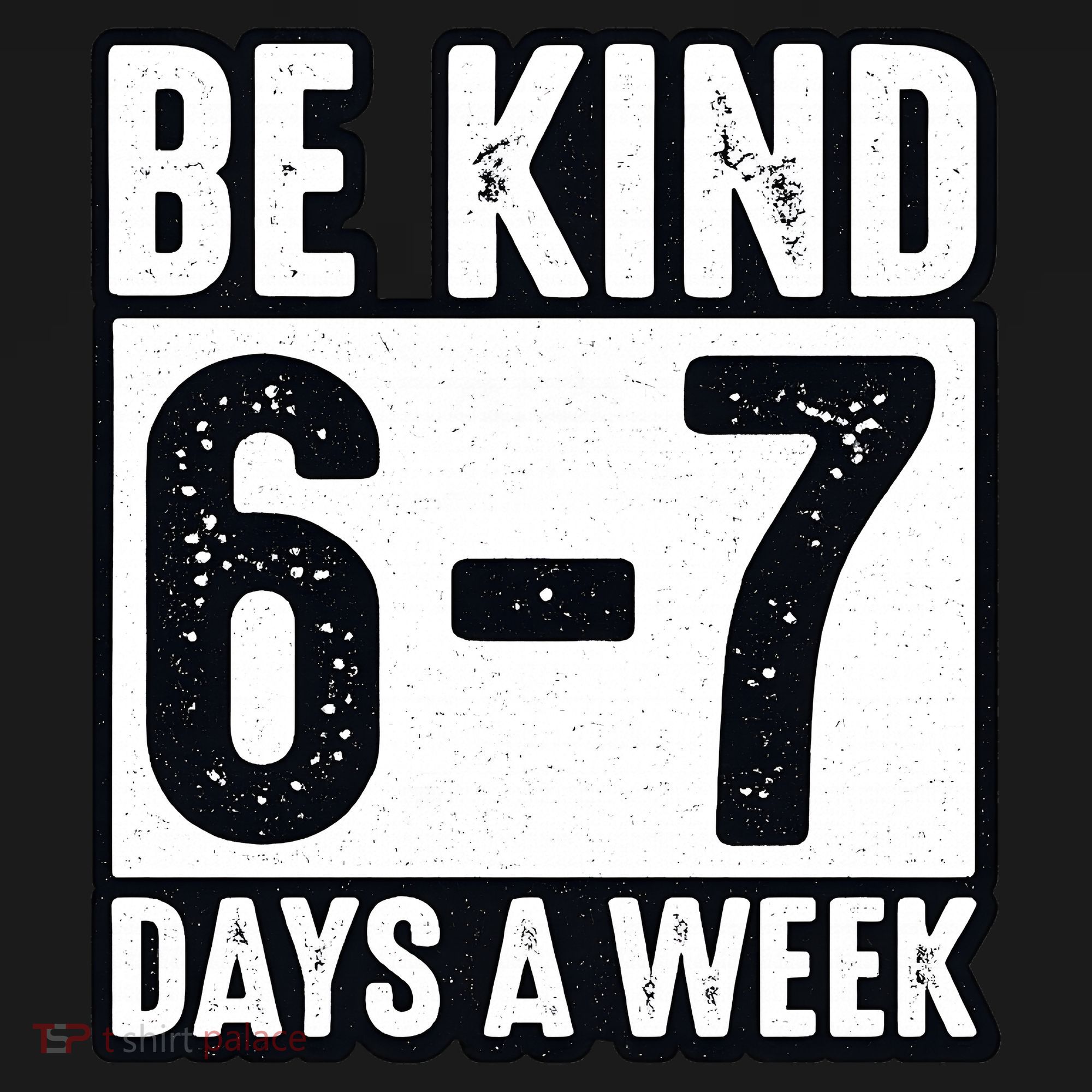 Be Kind 6-7 Days A Week Kindness Teacher Students Six Seven Long Sleeve Shirt