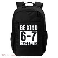 Be Kind 6-7 Days A Week Kindness Teacher Students Six Seven Backpack thumb 0