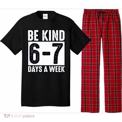 Be Kind 6-7 Days A Week Kindness Teacher Students Six Seven Pajama Set