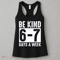 Be Kind 6-7 Days A Week Kindness Teacher Students Six Seven Women's Tank Top thumb 3