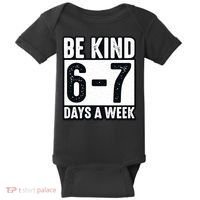 Be Kind 6-7 Days A Week Kindness Teacher Students Six Seven Baby Bodysuit thumb 0