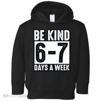 Be Kind 6-7 Days A Week Kindness Teacher Students Six Seven Toddler Hoodie thumb 0