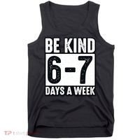 Be Kind 6-7 Days A Week Kindness Teacher Students Six Seven Tank Top thumb 0