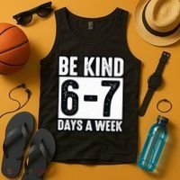 Be Kind 6-7 Days A Week Kindness Teacher Students Six Seven Tank Top thumb 4