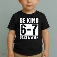 Be Kind 6-7 Days A Week Kindness Teacher Students Six Seven Toddler T-Shirt thumb 2