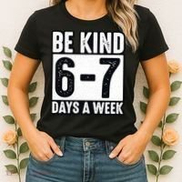 Be Kind 6-7 Days A Week Kindness Teacher Students Six Seven Women's T-Shirt thumb 2