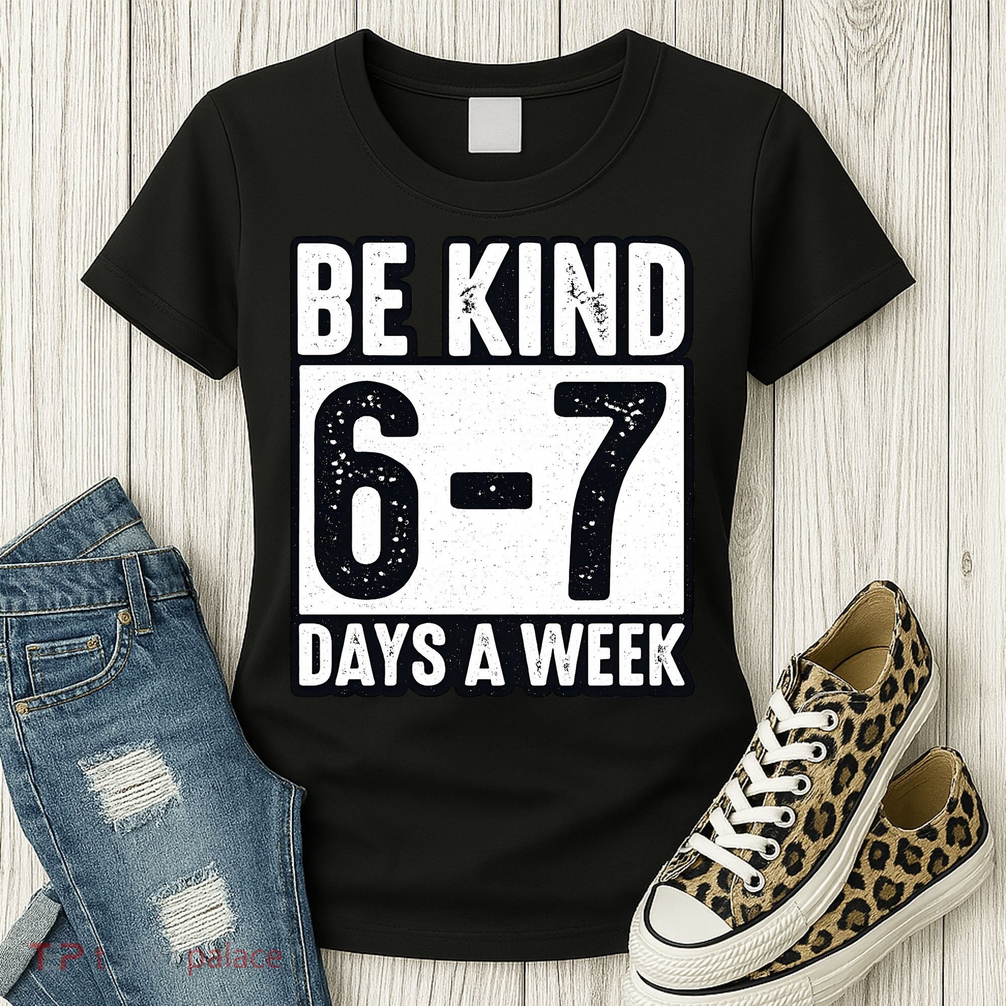 Be Kind 6-7 Days A Week Kindness Teacher Students Six Seven Women's T-Shirt