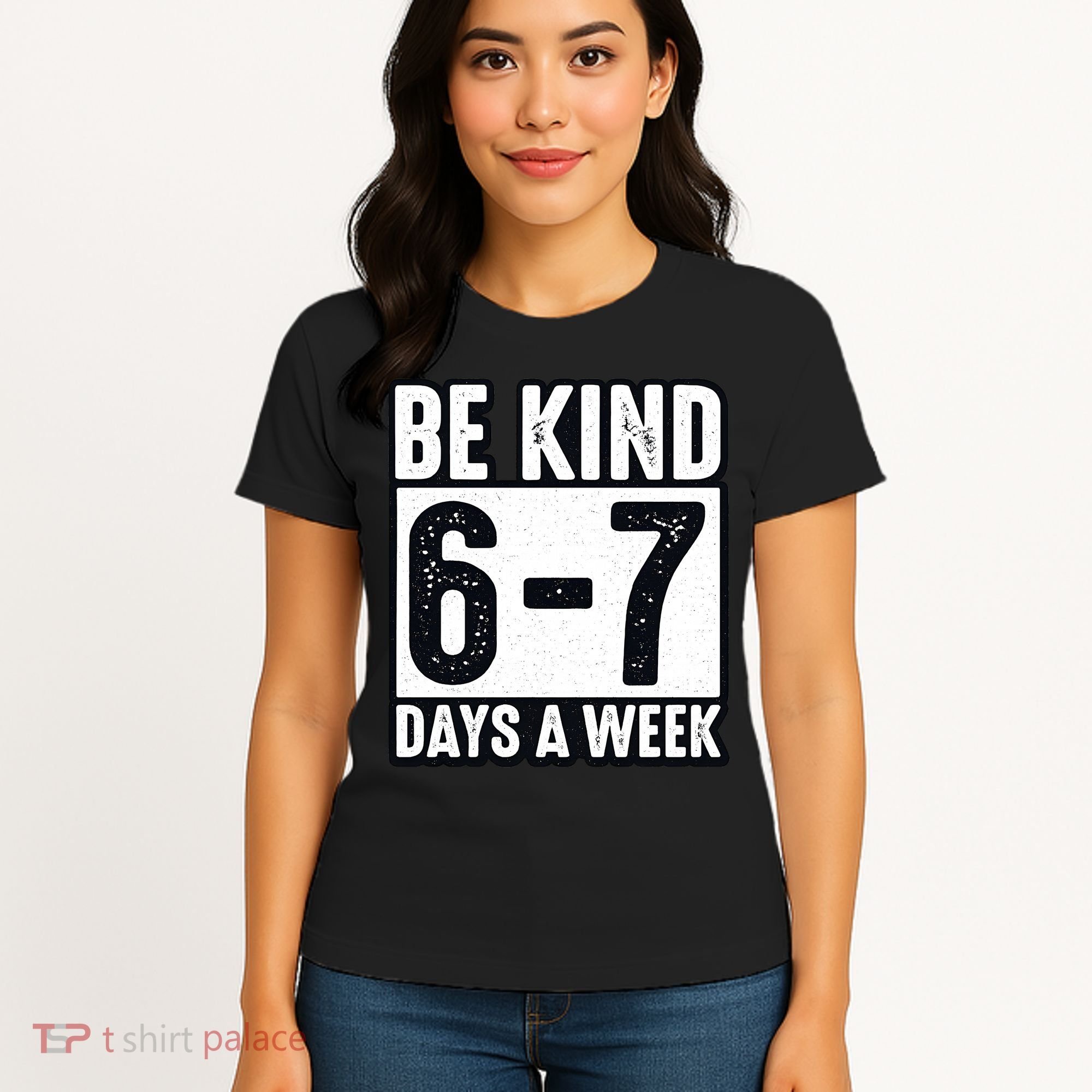 Be Kind 6-7 Days A Week Kindness Teacher Students Six Seven Women's T-Shirt