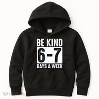 Be Kind 6-7 Days A Week Kindness Teacher Students Six Seven Kids Hoodie thumb 0
