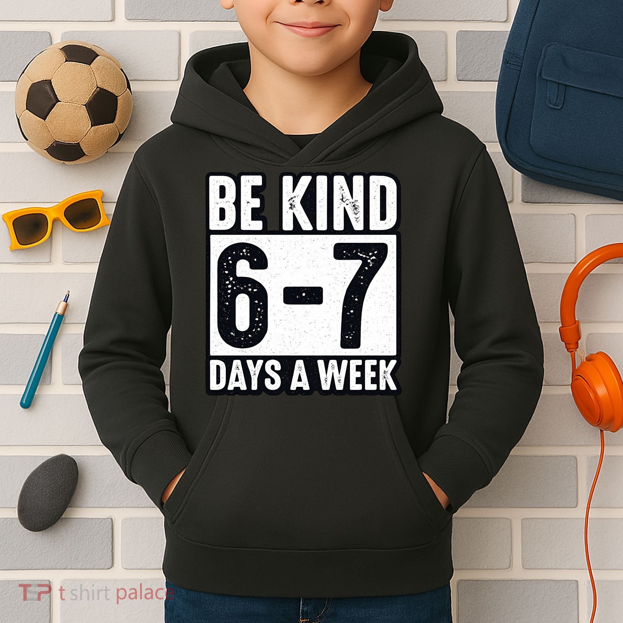 Be Kind 6-7 Days A Week Kindness Teacher Students Six Seven Kids Hoodie