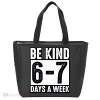 Be Kind 6-7 Days A Week Kindness Teacher Students Six Seven Tote Bag thumb 0