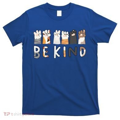 Be Kind ASL Sign Language Kindness Cat Paws Finger Signs T-Shirt