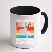 Because Koalas Are Freaking Awesome Koala Gift Coffee Mug thumb 1