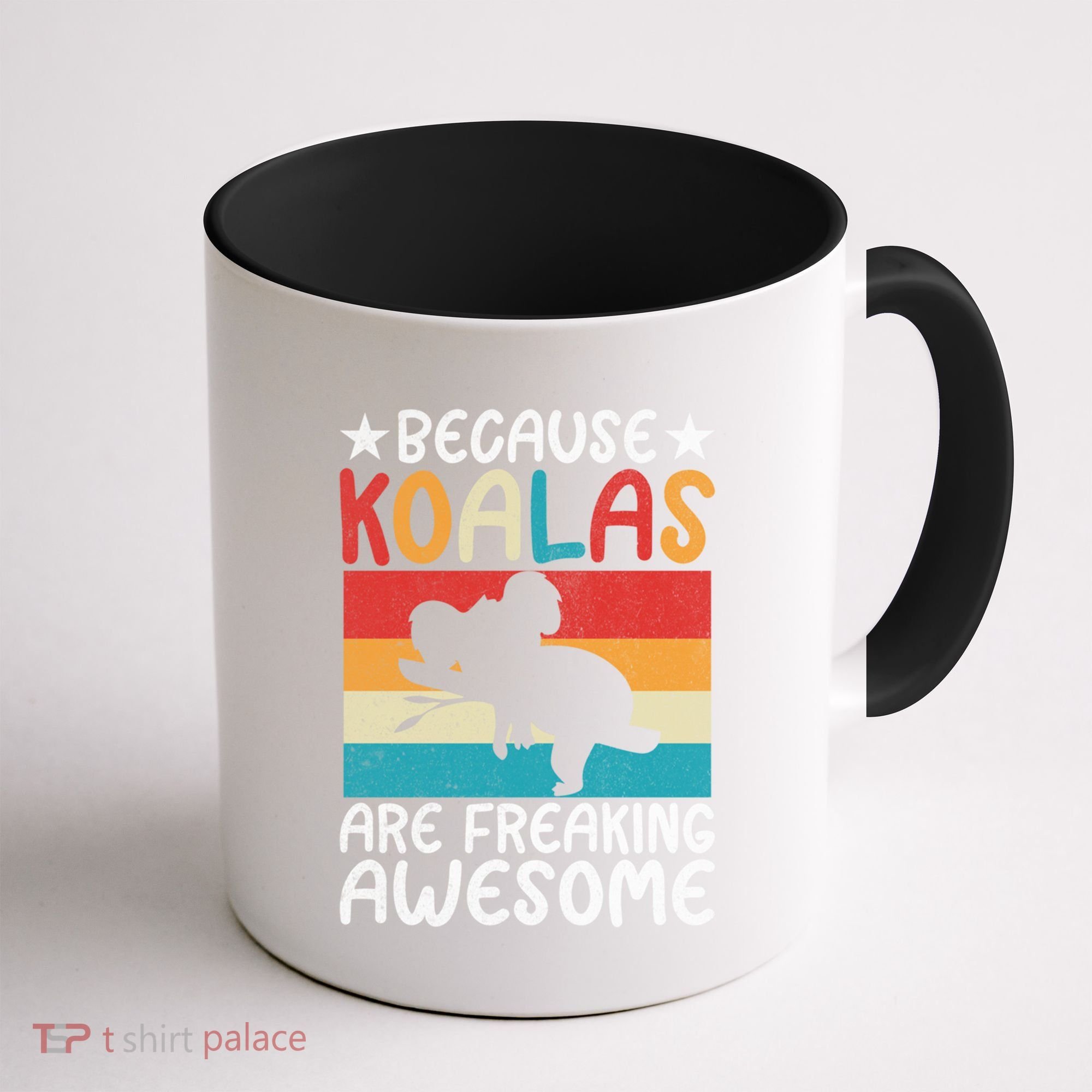 Because Koalas Are Freaking Awesome Koala Gift Coffee Mug