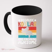 Because Koalas Are Freaking Awesome Koala Gift Coffee Mug thumb 0
