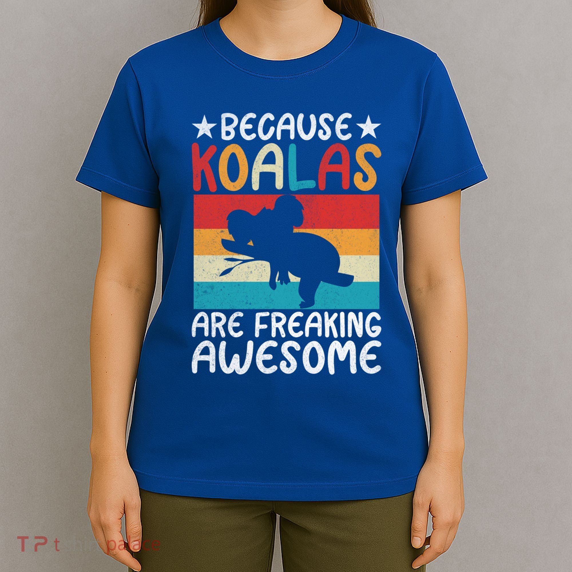Because Koalas Are Freaking Awesome Koala Gift T-Shirt