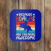 Because Koalas Are Freaking Awesome Koala Gift Coaster thumb 0