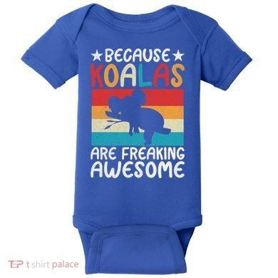 Because Koalas Are Freaking Awesome Koala Gift Baby Bodysuit
