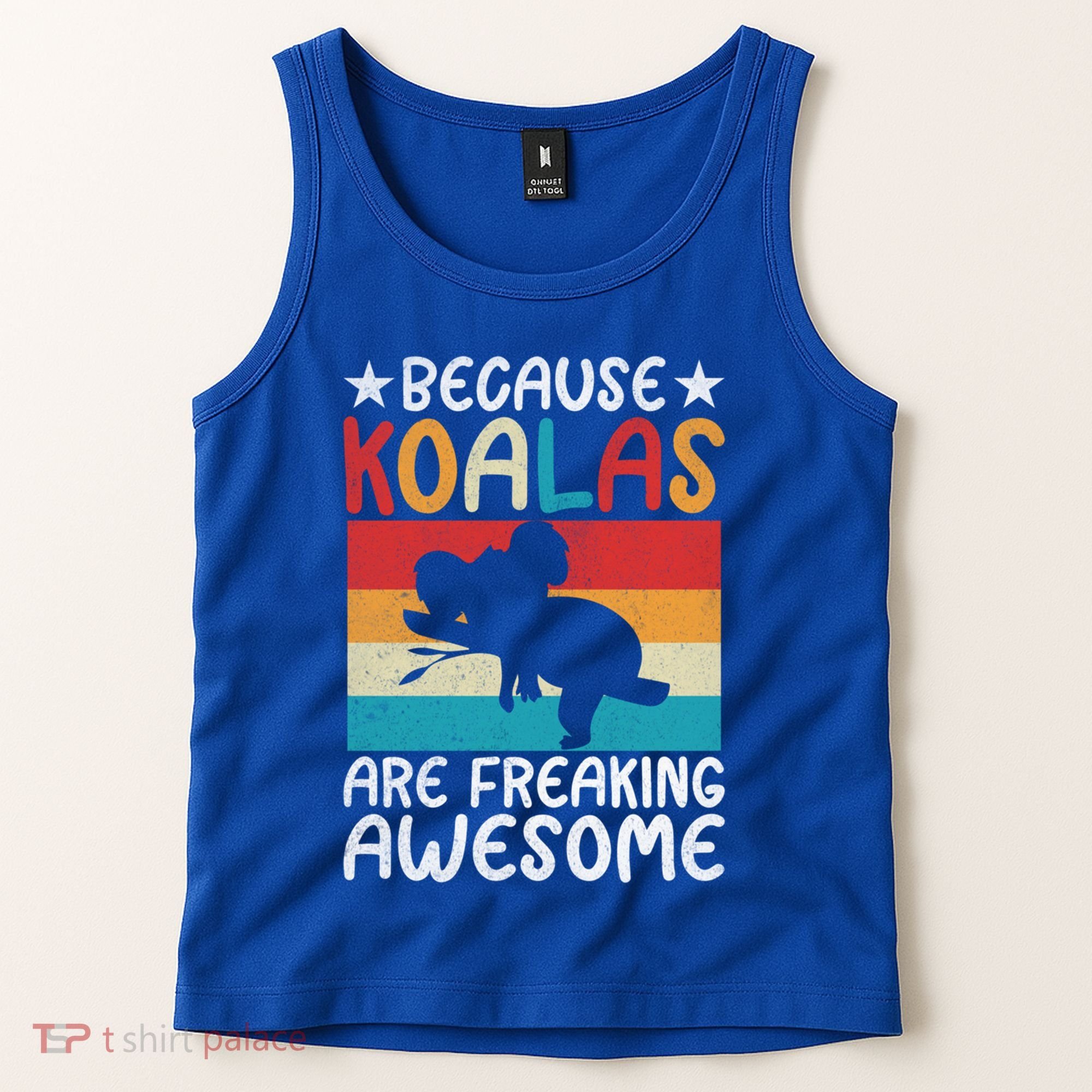 Because Koalas Are Freaking Awesome Koala Gift Tank Top