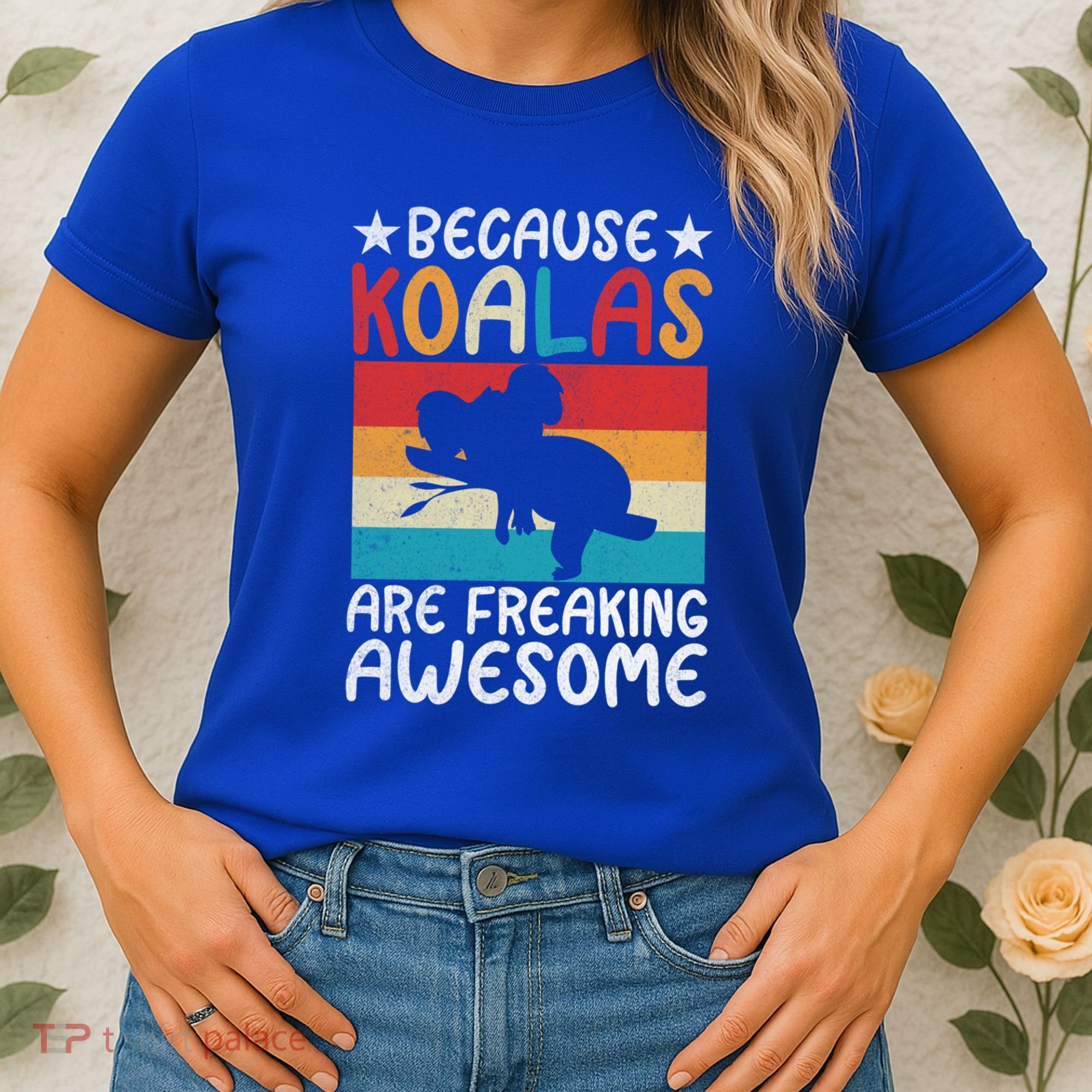 Because Koalas Are Freaking Awesome Koala Gift Women's T-Shirt