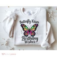 Butterfly Kisses And Birthday Wishes  Sweatshirt thumb 2