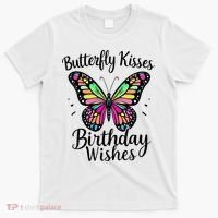 Butterfly Kisses And Birthday Wishes  T-Shirt thumb 0