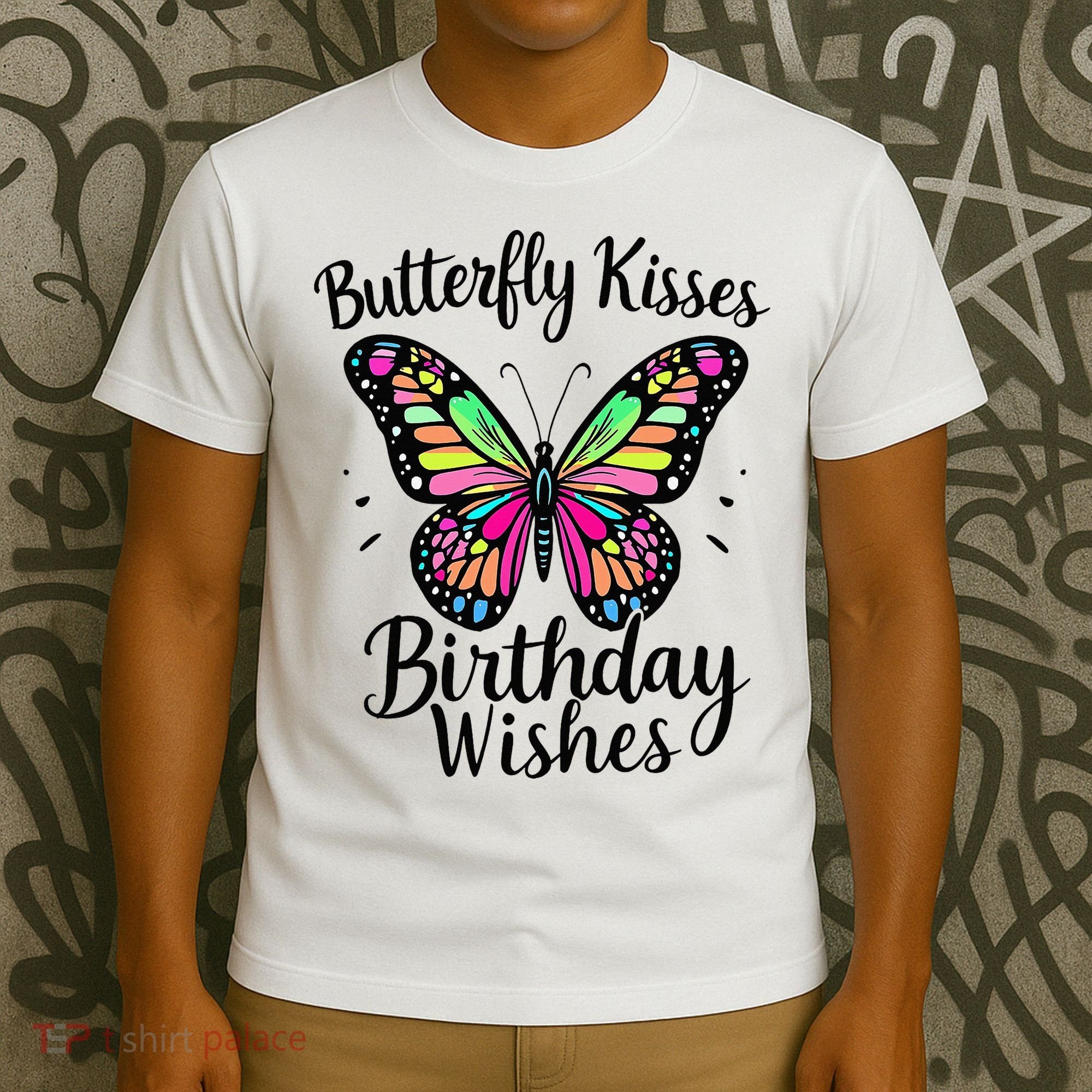 Butterfly Kisses And Birthday Wishes  T-Shirt