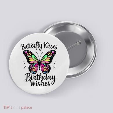Butterfly Kisses And Birthday Wishes  Button