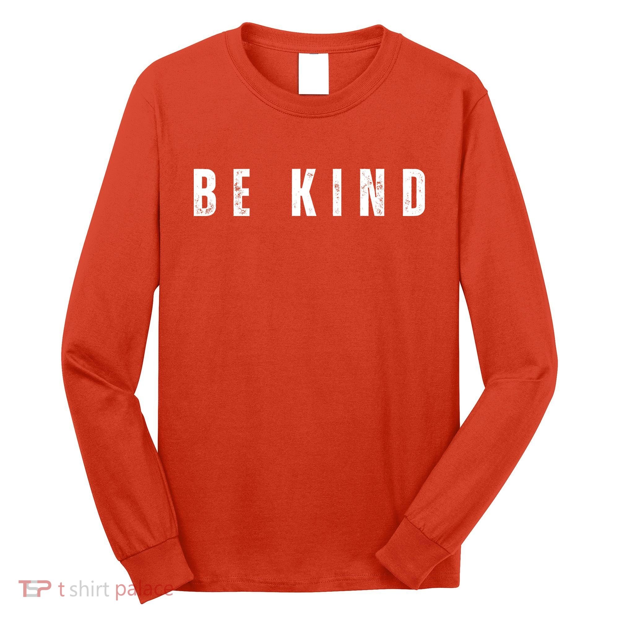 Be Kind Anti Bullying Awareness Long Sleeve Shirt