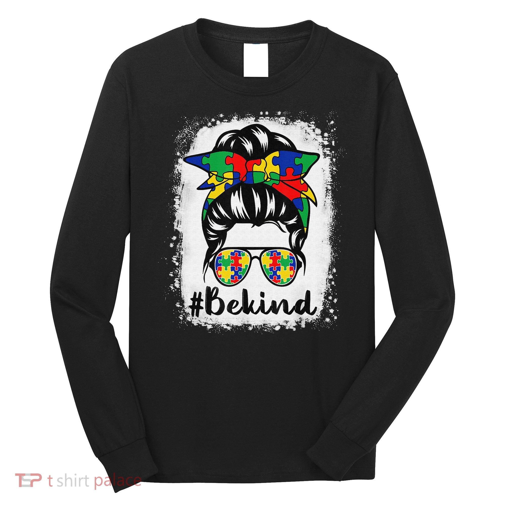 Be Kind Autism Awareness Messy Bun Hair Long Sleeve Shirt