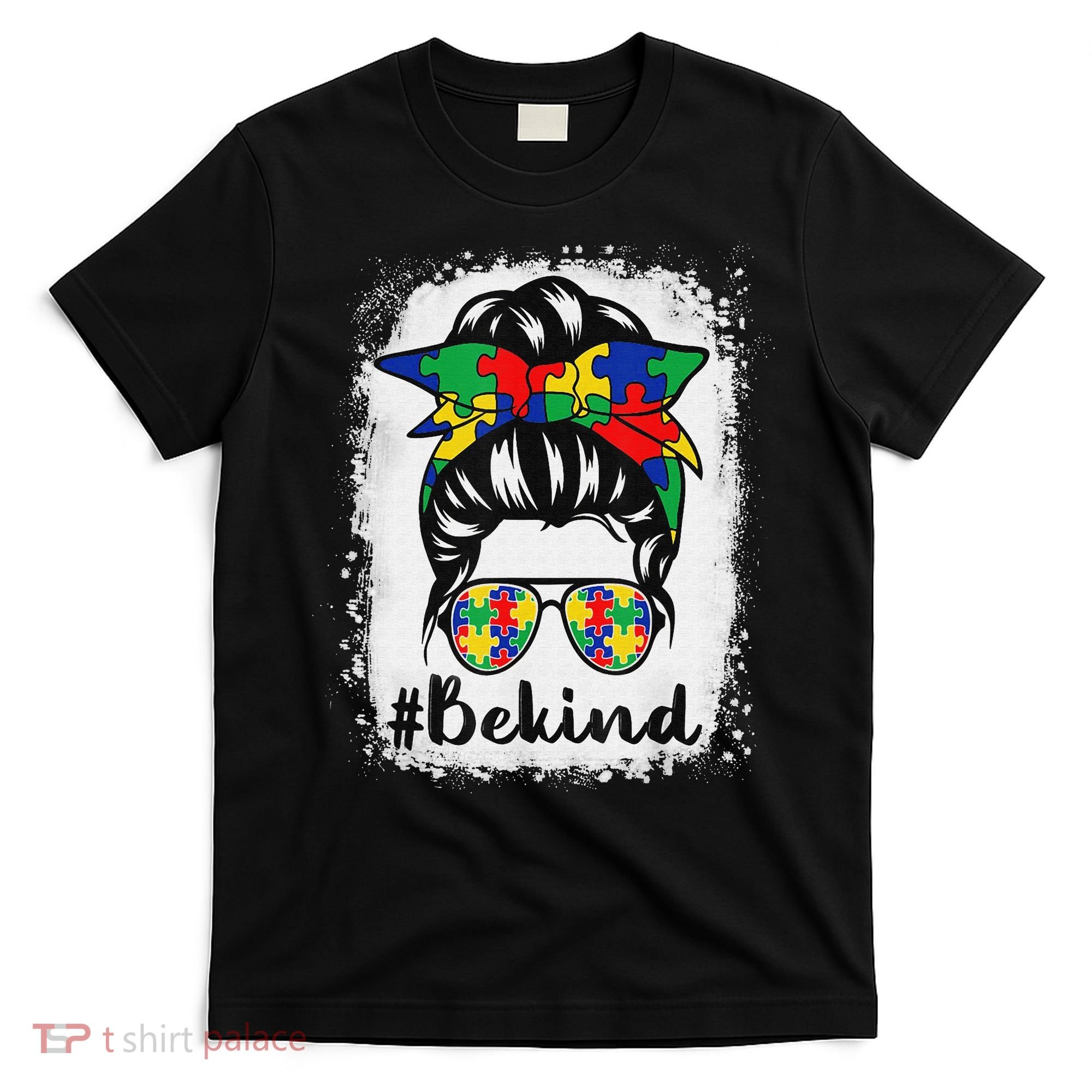 Be Kind Autism Awareness Messy Bun Hair T-Shirt