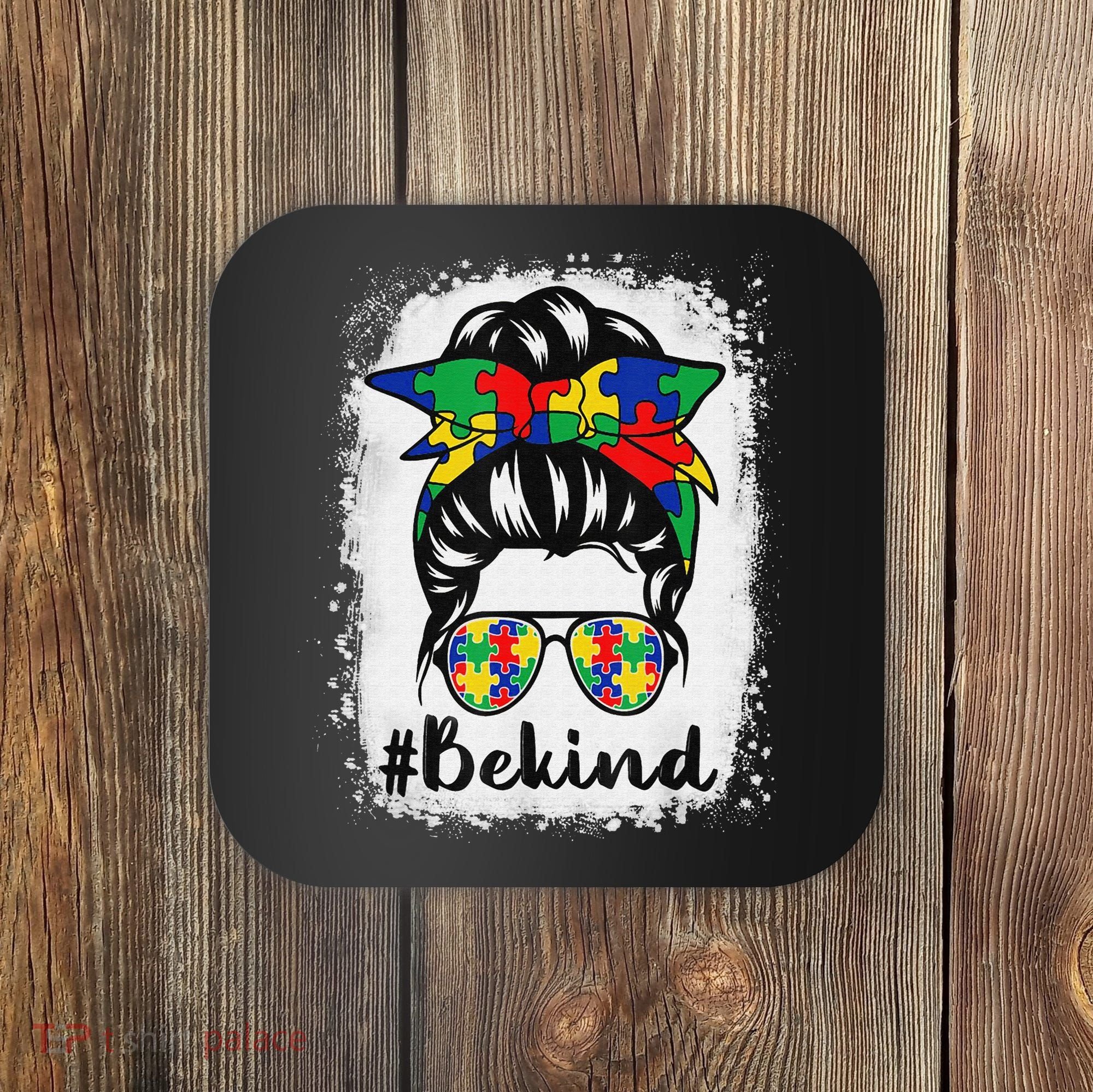 Be Kind Autism Awareness Messy Bun Hair Coaster
