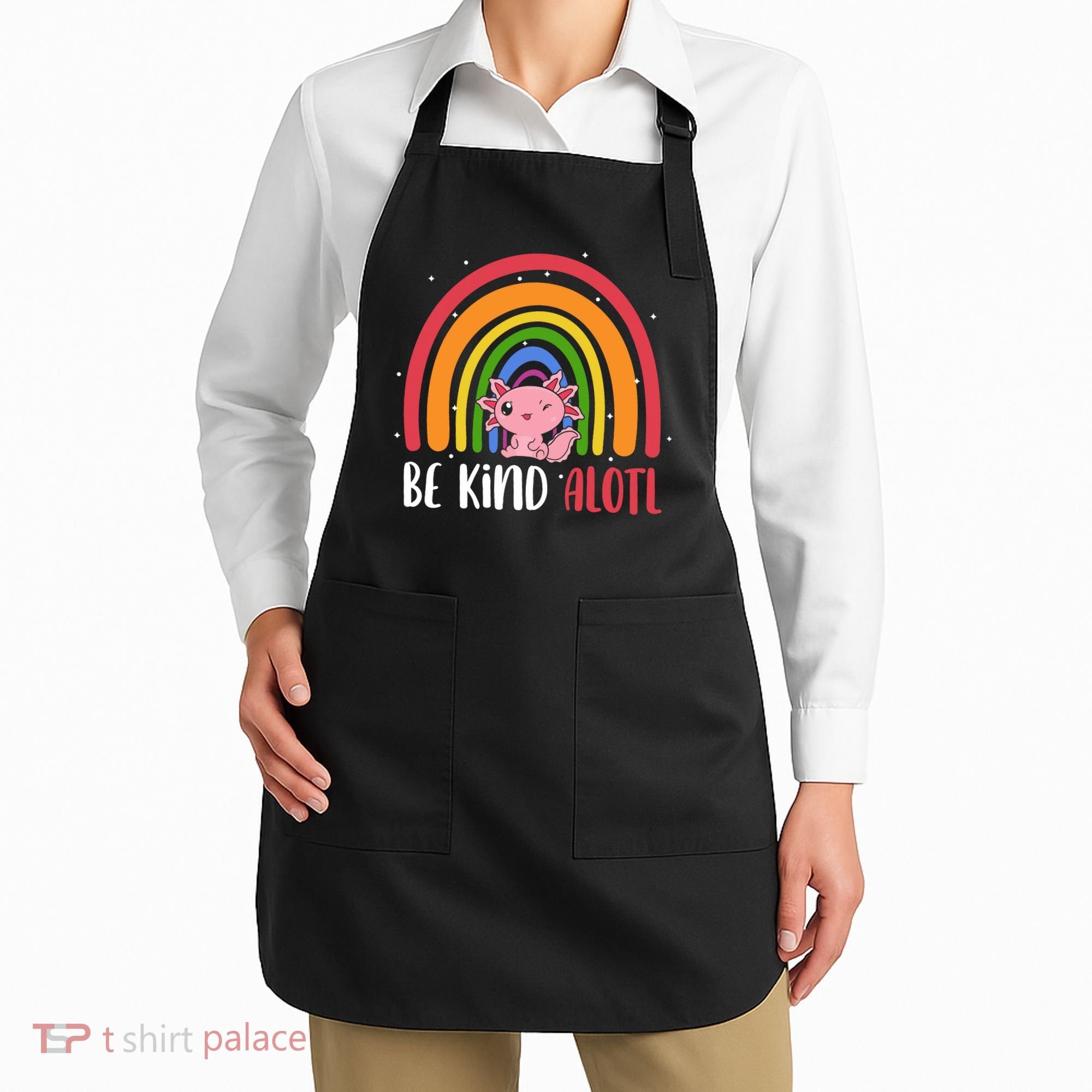 Be Kind ALOTL Axolotl Rainbow Teacher Positive Inspirational Apron