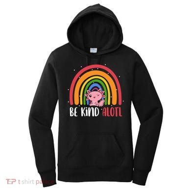 Be Kind ALOTL Axolotl Rainbow Teacher Positive Inspirational Women's Hoodie