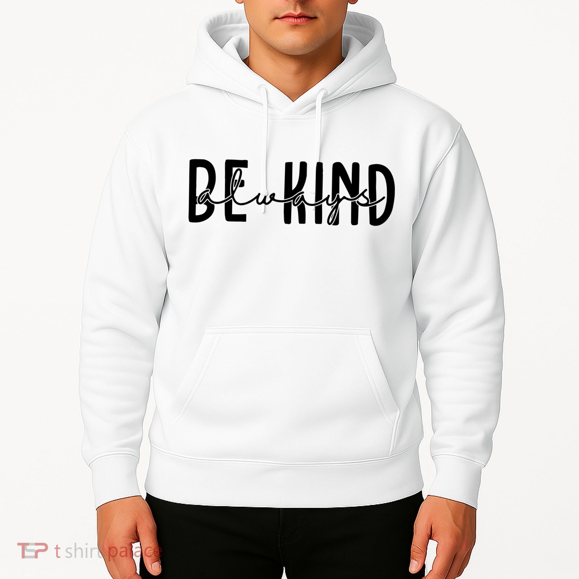 Be Kind Always Quote Hoodie