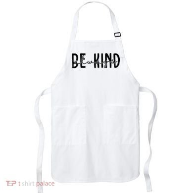 Be Kind Always Quote Apron
