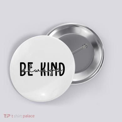 Be Kind Always Quote Button