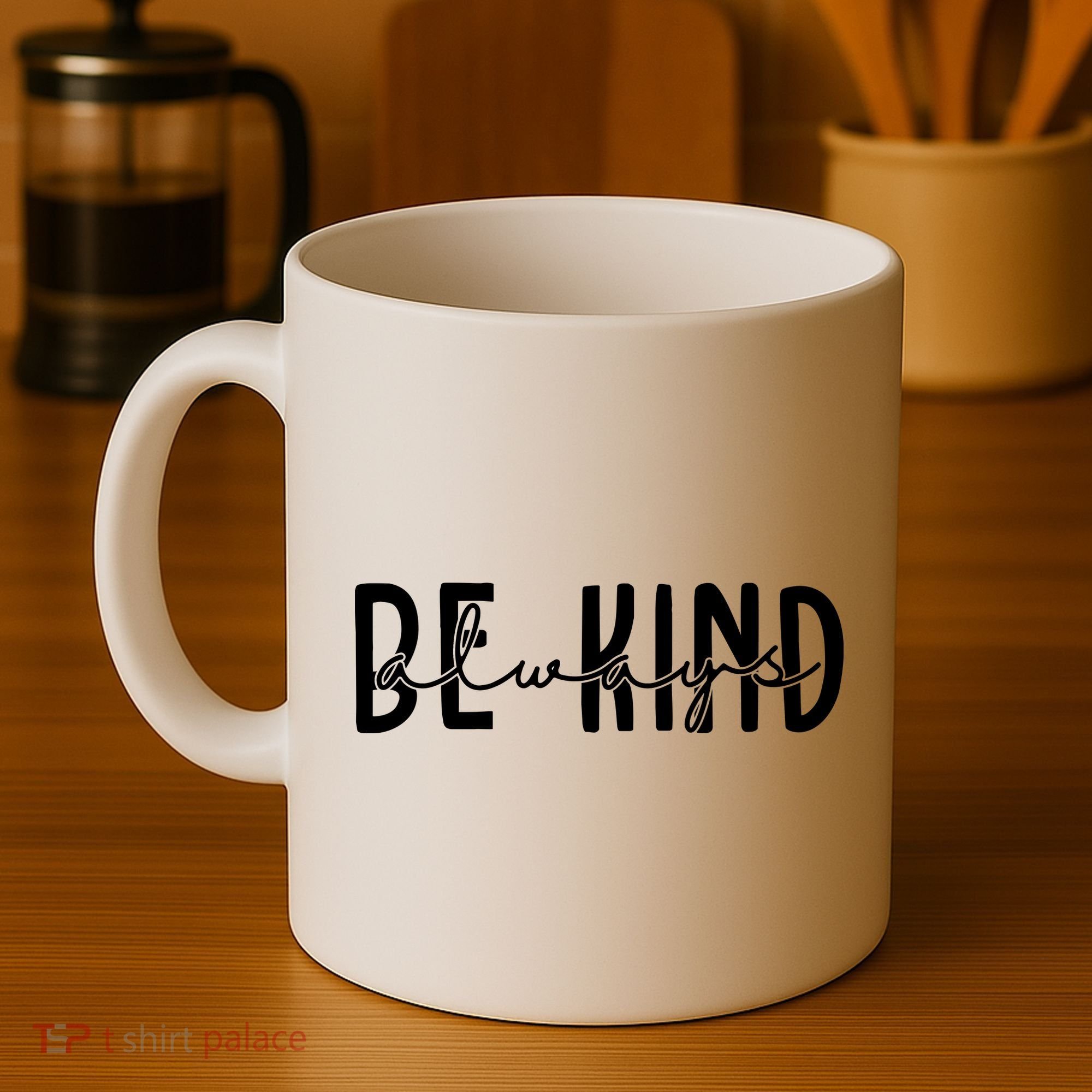 Be Kind Always Quote Coffee Mug