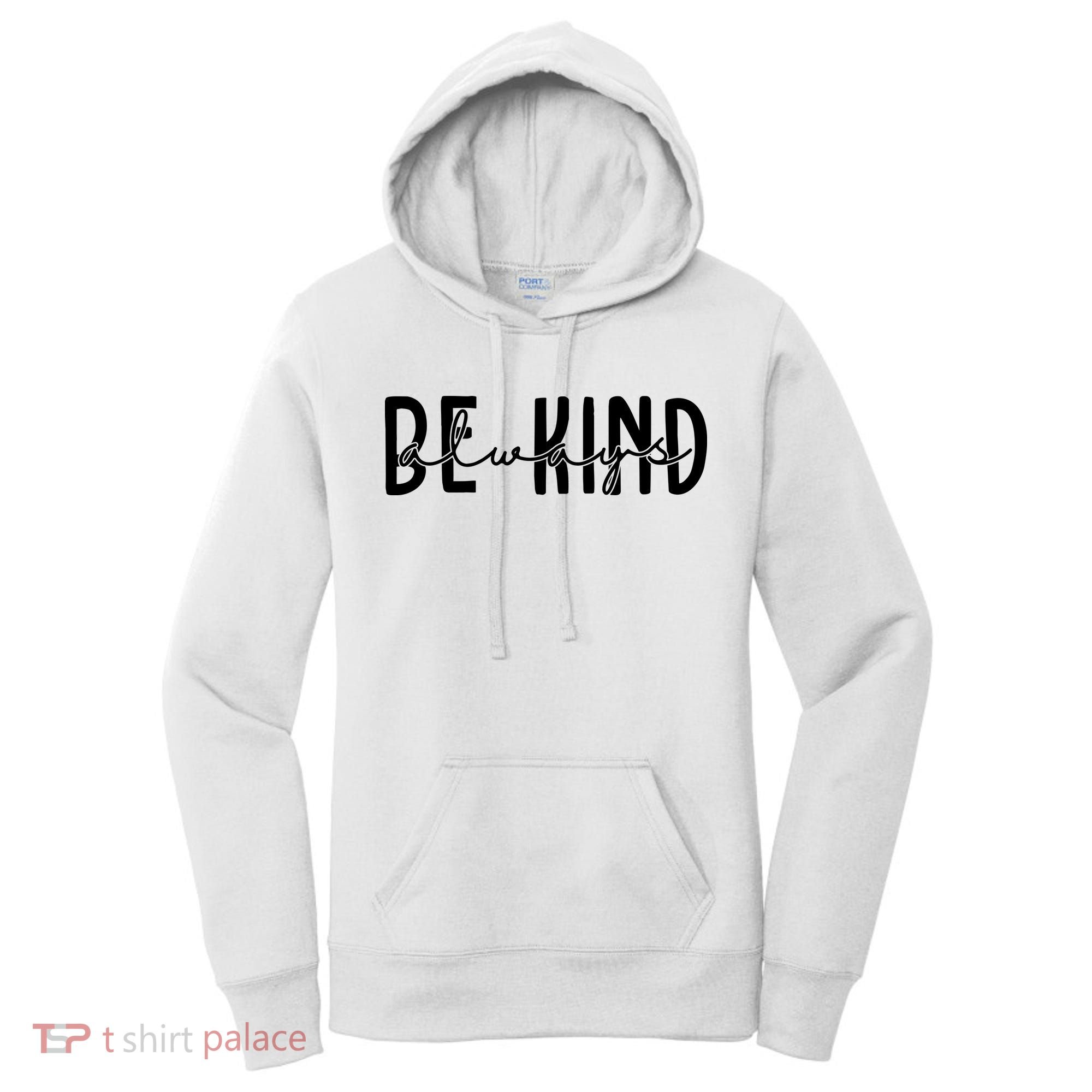 Be Kind Always Quote Women's Hoodie