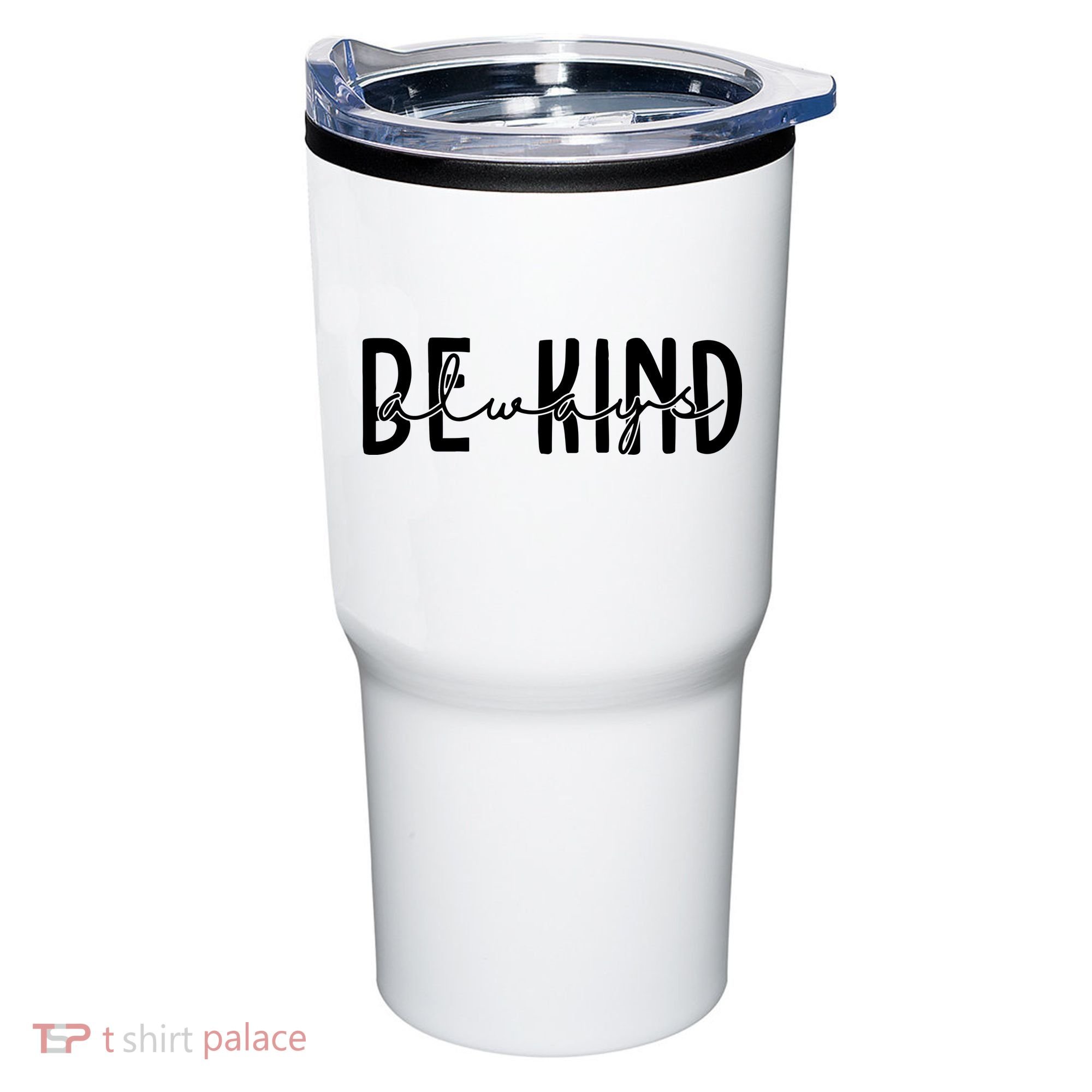 Be Kind Always Quote Tumbler