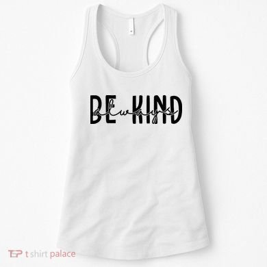 Be Kind Always Quote Women's Tank Top