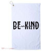 Be Kind Always Quote Golf Towel thumb 0