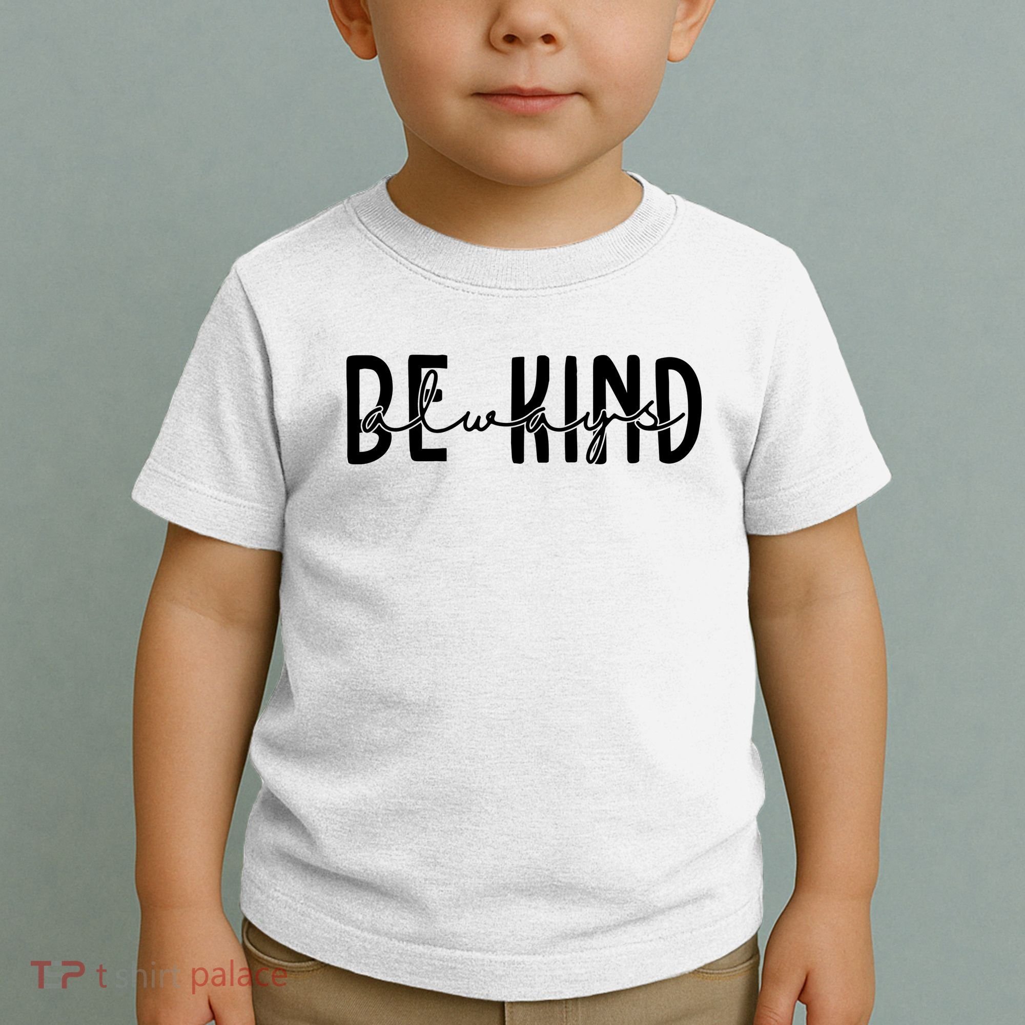 Be Kind Always Quote Toddler T-Shirt