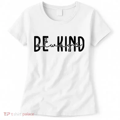 Be Kind Always Quote Women's T-Shirt