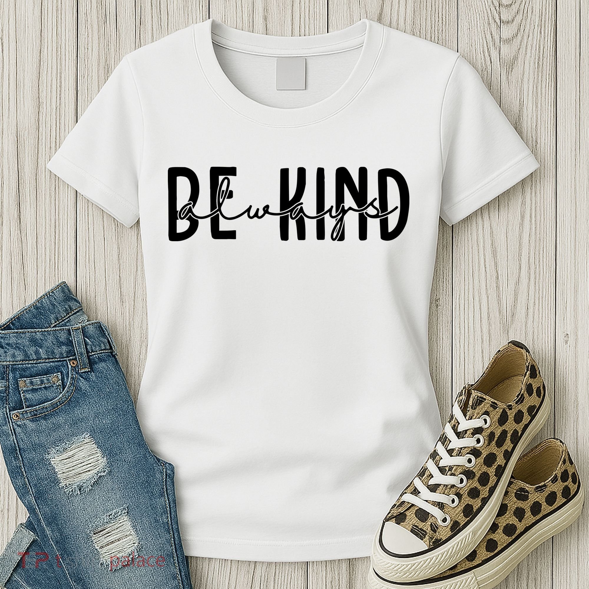 Be Kind Always Quote Women's T-Shirt