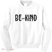 Be Kind Always Quote Kids Sweatshirt thumb 0