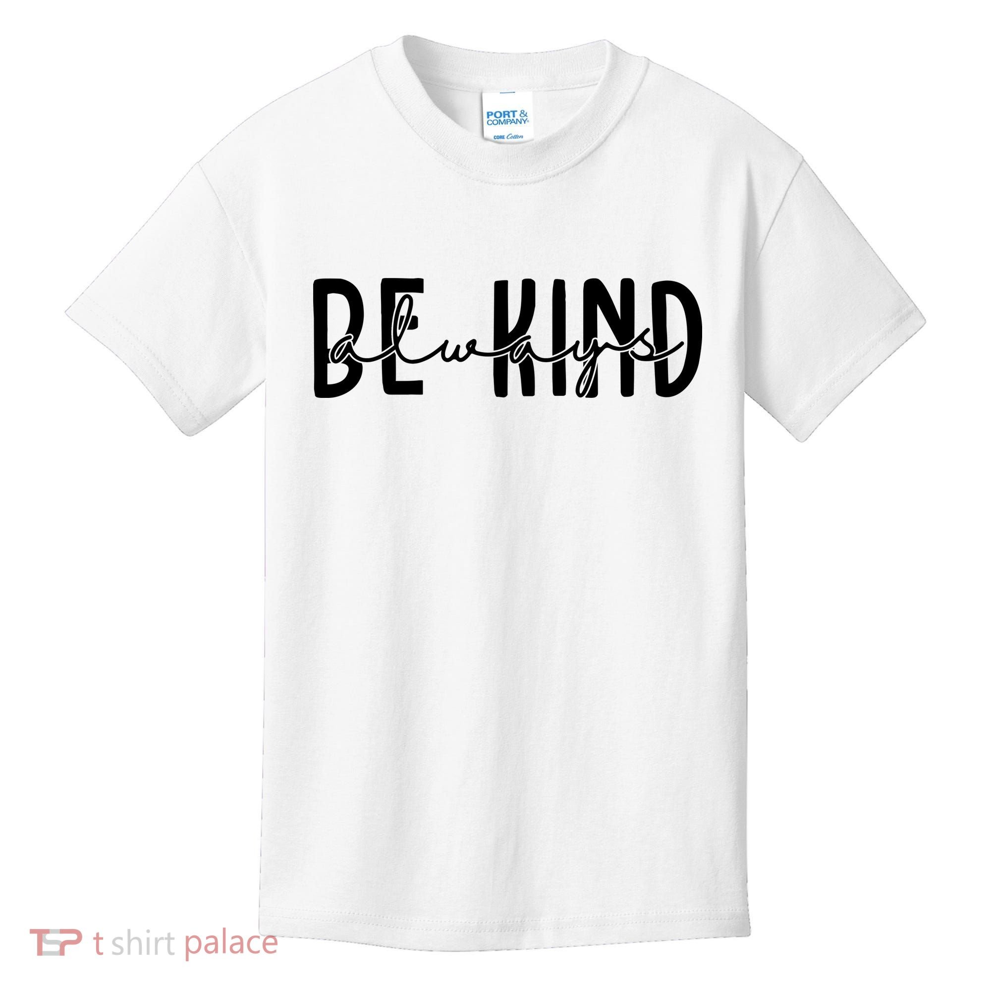 Be Kind Always Quote Kids T-Shirt